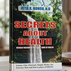 SECRETS ABOUT HEALTH; Atta K. Bonsu, N.D (Soft Cover)